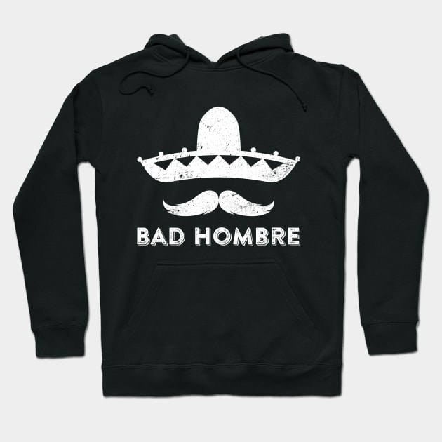 Bad Hombre Hoodie by teevisionshop